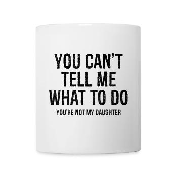 you can't tell me what to do funny shirt - Mug blanc - blanc - Devant