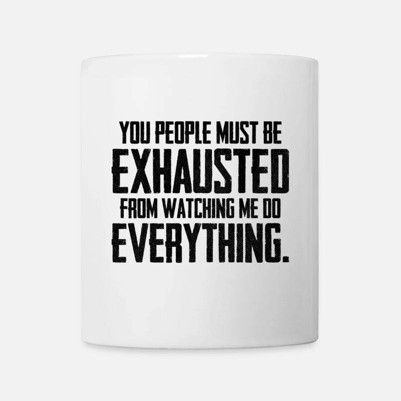 you people must be exhausted - Mug - white