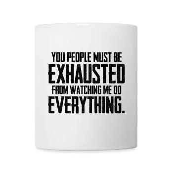 you people must be exhausted - Mug - white - Front