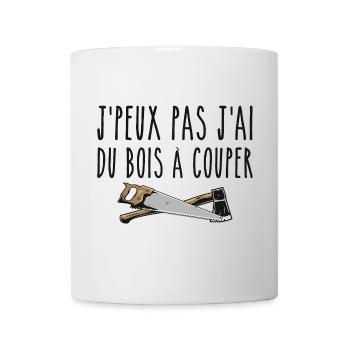 J’peux pas j’ai du bois à couper - Mug blanc - blanc - Devant