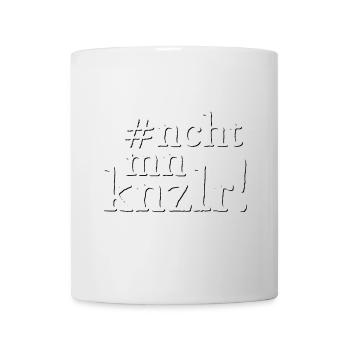 ncht mn knzlr! Nicht mein Kanzler! - Tasse - Weiß - Vorne