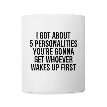 J’ai environ 5 personnalités que vous allez obtenir - Mug blanc - blanc - Devant