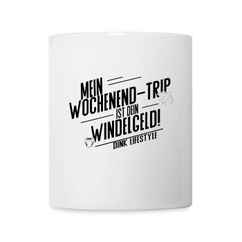 Mein Wochenendtrip ist dein Windelgeld – DINK Life - Tasse - Weiß - Vorne