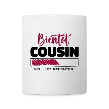 bientôt cousin veuillez patienter - Mug blanc - blanc - Devant
