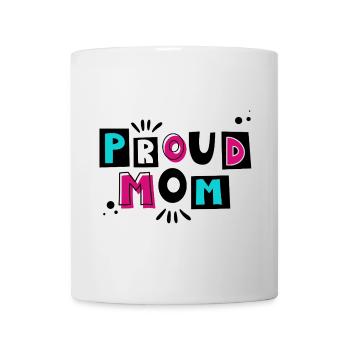 Proud mom - The ideal gift for mothers - Mug - white - Front