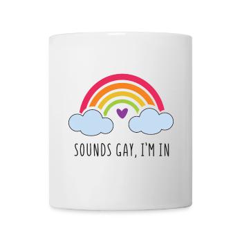 LGBT Pride Month - Klingt schwul, ich bin dabei - Tasse - Weiß - Vorne