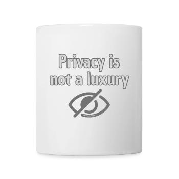Privacy Not Luxury - Top Statement for Privacy - Mug - white - Front