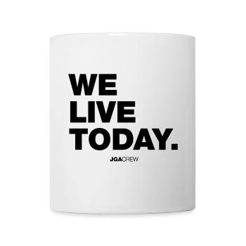 we live today (JGA - Jungesellenabschied) - Tasse - Weiß - Vorne