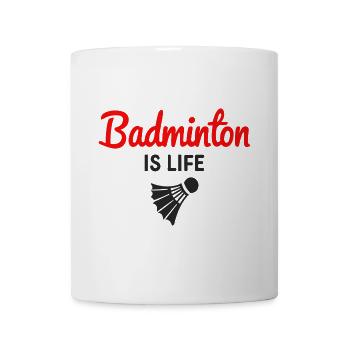 Badminton is Life - Federball - Tasse - Weiß - Vorne
