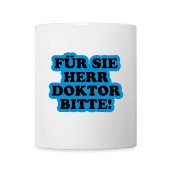 Für Sie Herr Doktor bitte | Promoviert - Mug blanc - blanc - Devant