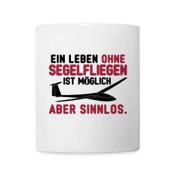 Leben ohne Segelfliegen - Tasse - Weiß - Vorne