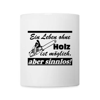 Motorsäge , Kaminholz , Old School , ein Leben(25) - Tasse - Weiß - Vorne