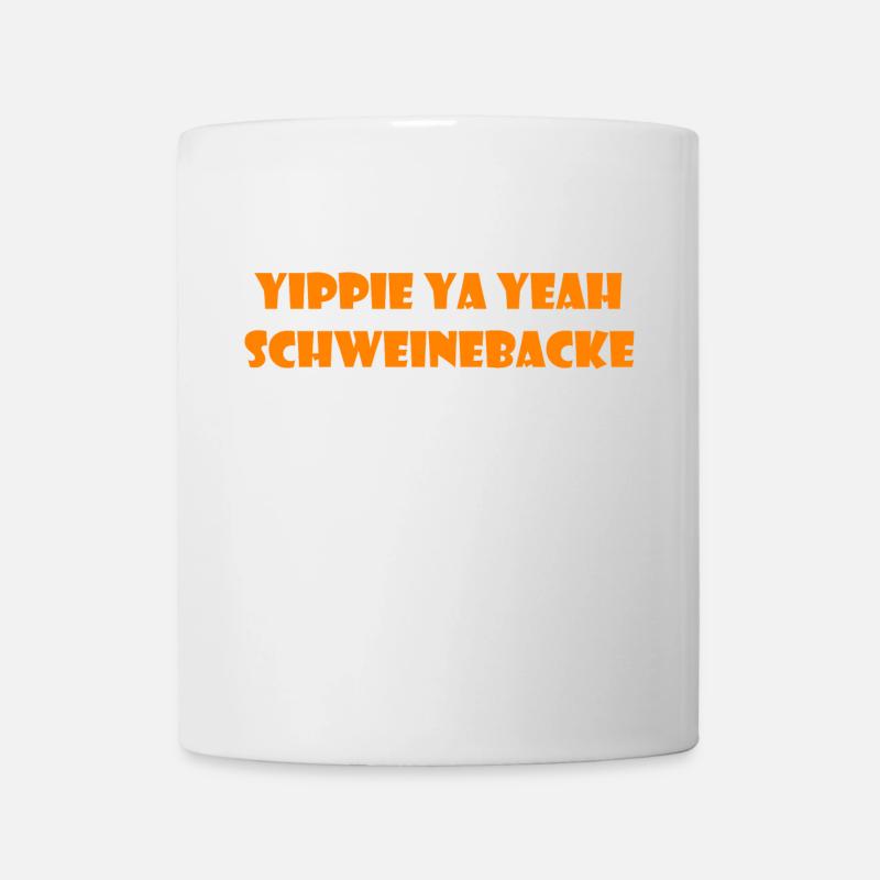 yippie ya yeah Schweinebacke - Tasse - Weiß