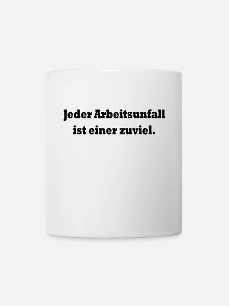 Jeder Arbeitsunfall ist einer zuviel (schwarz) - Tasse - Weiß