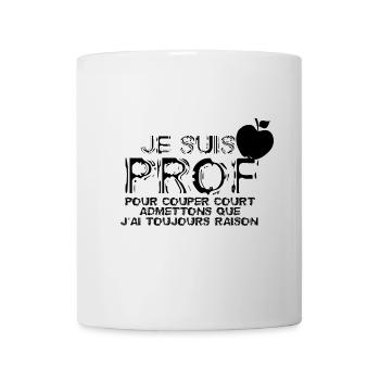 Je suis Prof - Mug blanc - blanc - Devant