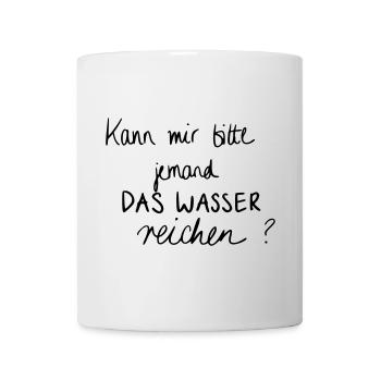 Kann mir bitte jemand das Wasser reichen? - Tasse - Weiß - Vorne