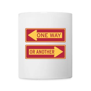 ONE WAY OR ANOTHER Einbahnstraße Richtung Ausweg - Tasse - Weiß - Vorne