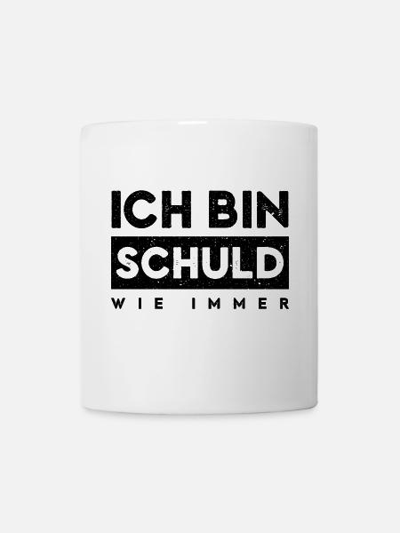 Ich bin schuld wie immer - Tasse - Weiß