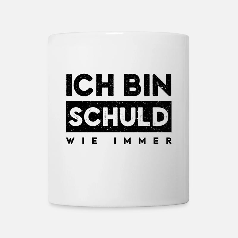 Ich bin schuld wie immer - Tasse - Weiß