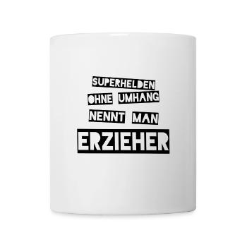 Superhelden ohne Umhang nennt man Erzieher - Tasse - Weiß - Vorne