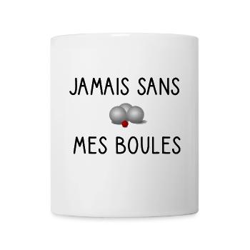 T shirt jamais sans mes boules pétanque - Mug blanc - blanc - Devant