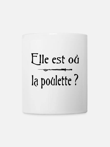 Elle est où la poulette ? Citation Humour - Mug blanc - blanc