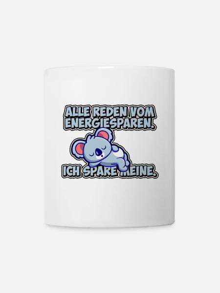 Alle reden vom Energiesparen. Ich spare meine. - Tasse - Weiß
