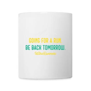 Aller courir. Soyez de retour demain. Ultra Runners - Mug blanc - blanc - Devant