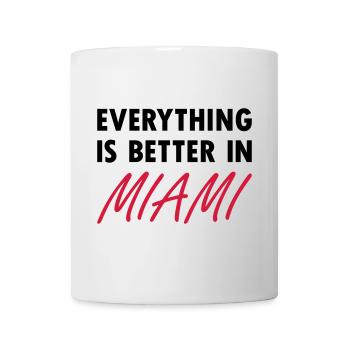 Everything is better in Miami - Mug - white - Front