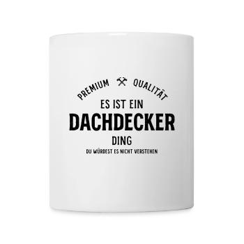Premium Dachdecker – Stolz & Qualität - Tasse - Weiß - Vorne