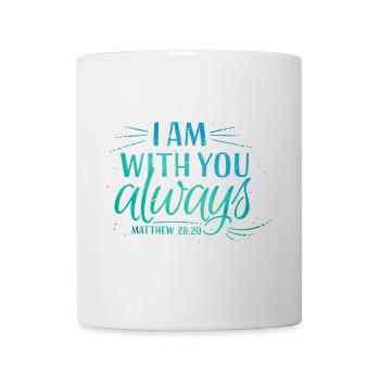 I am with you always - Tasse - Weiß - Vorne
