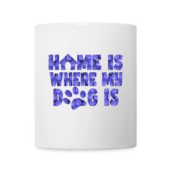 Zuhause ist, wo mein Hund ist. Hundefans # - Tasse - Weiß - Vorne