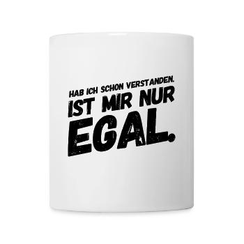 Hab ich schon verstanden, ist mir nur egal - Tasse - Weiß - Vorne