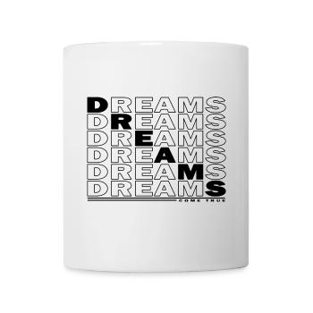 DREAMS - COME TRUE - Tasse - Weiß - Vorne