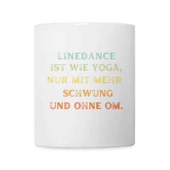 Linedance ist wie Yoga mit mehr Schwung & ohne Om - Tasse - Weiß - Vorne