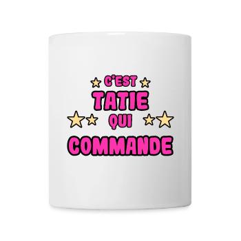 C'est tatie qui commande - Mug blanc - blanc - Devant