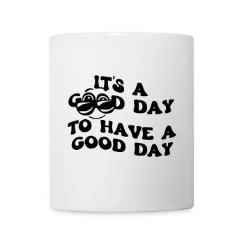A good day to have a good day # - Mug - white - Front