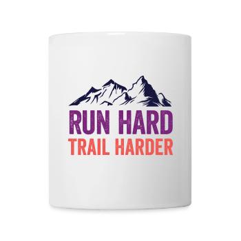 Run Hard. Trail Harder. - Mug - white - Front
