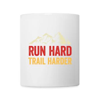 Laufen Sie hart. Härterer Trail. - Tasse - Weiß - Vorne