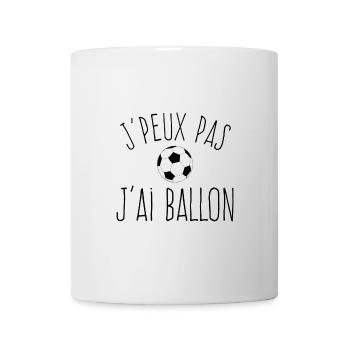 J'peux pas j'ai Ballon - Humour Football - Mug blanc - blanc - Devant