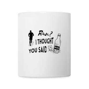 Run Je pensais que vous aviez dit Rhum Citation drôle - Mug blanc - blanc - Devant