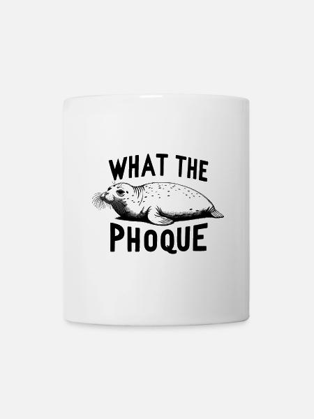 What The Phoque cadeau humour - Mug blanc - blanc