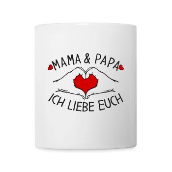 Mama und Papa ich liebe Euch - Tasse - Weiß - Vorne