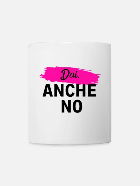 Design 'Dai, Anche No' - Ironia Moderna - Tazza - bianco