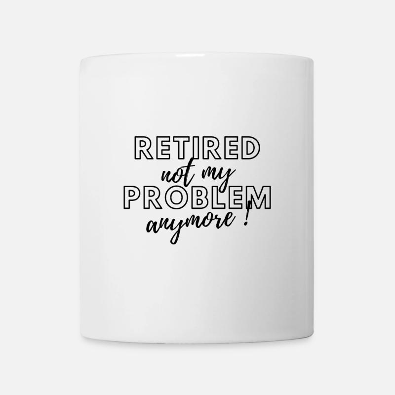 Retraité, ce n’est plus mon problème. - Mug blanc - blanc