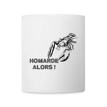 Homarde alors ! - Mug blanc - blanc - Devant