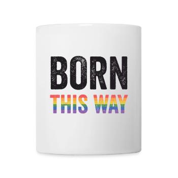 LGBT Pride Month - Born this way - Mug - white - Front