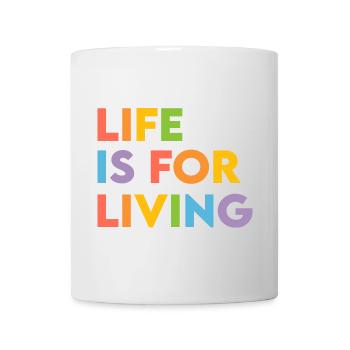 Life is for living - Mug - white - Front