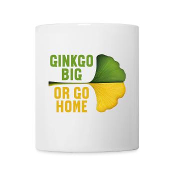 Ginkgo Big Or Go Home Ginko Leaf Biloba - Mug - white - Front