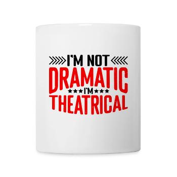 Je ne suis pas dramatique, je suis théâtral 21 - Mug blanc - blanc - Devant